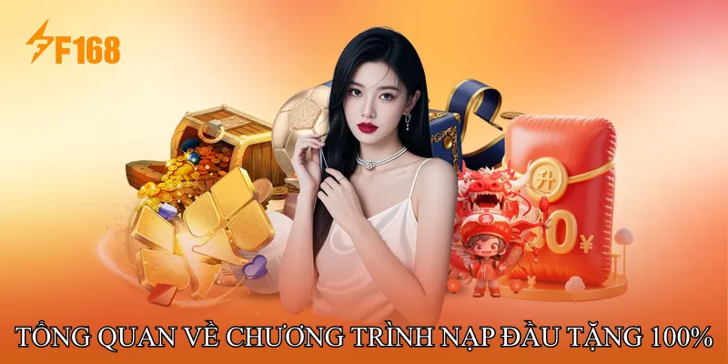 Tổng quan về chương trình Nạp đầu tặng 100%